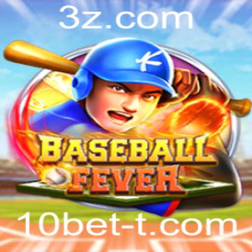Descubra o Mundo Empolgante de BaseballFever e as Oportunidades com 10bet